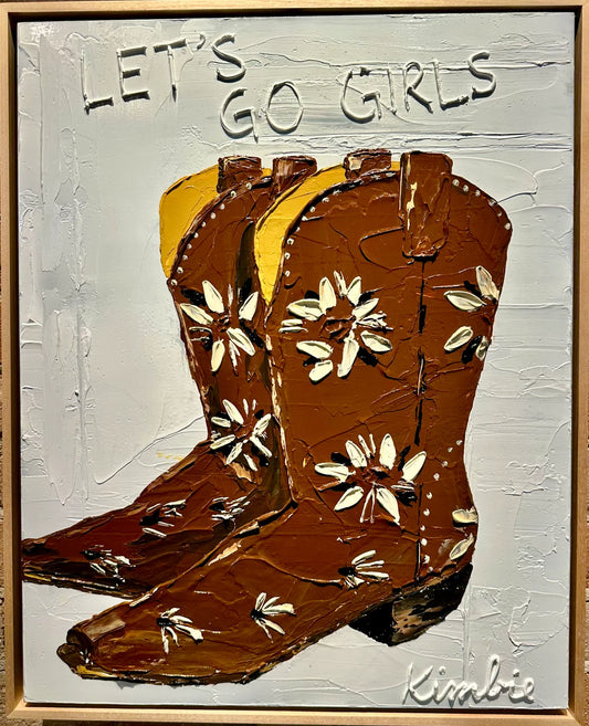 "COWGIRL BOOTS: LET'S GO GIRLS" - 16" x 20"